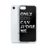 Load image into Gallery viewer, Only God Can Judge Me iPhone Case