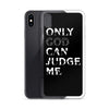 Load image into Gallery viewer, Only God Can Judge Me iPhone Case