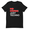 No Words Just Techno (spray) T-Shirt